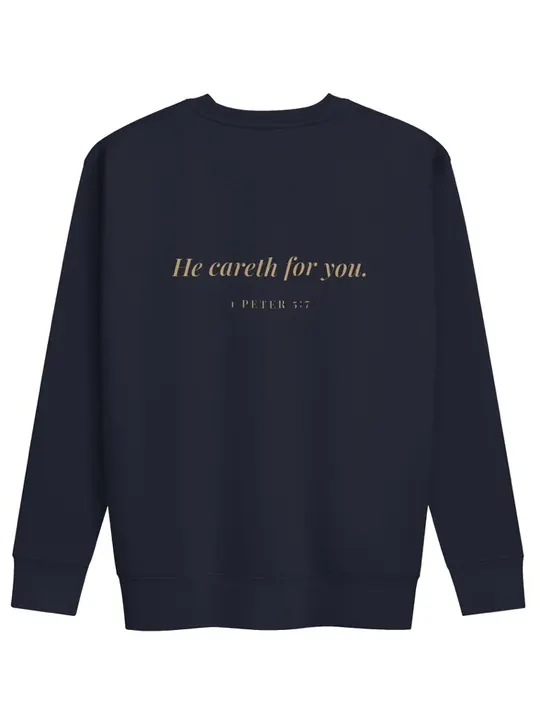 He Careth for You Crewneck, back with He careth for you, 1 Peter 5:7